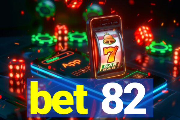 bet 82